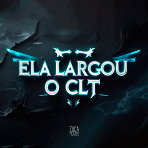 Ela Largou o Clt