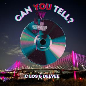 Can You Tell? (feat. C Los) (Explicit)