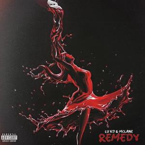 Remedy (feat. McLane) [Explicit]