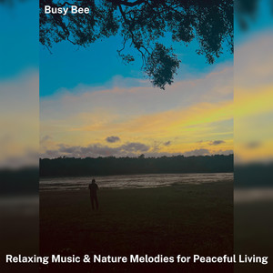 Relaxing Music & Nature Melodies for Peaceful Living