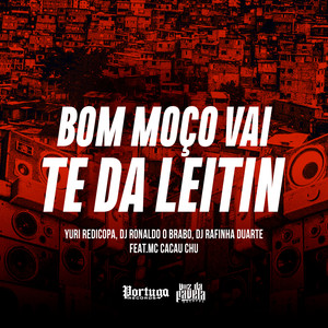 Bom Moço Vai te da Leitin (Explicit)