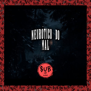 Neurotico do Mal (Explicit)