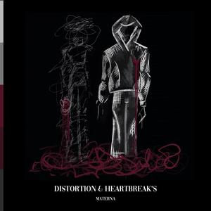 DISTORTION & HEARTBREAK'S (Explicit)