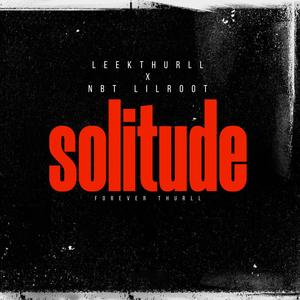 Solitude (feat. NBT LilRoot) [Explicit]