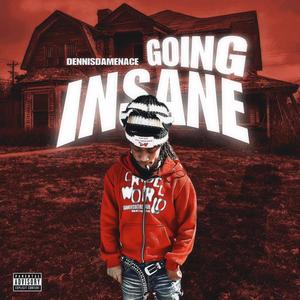 GOING INSANE (Explicit)