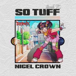 So Tuff (feat. Josh K) (Nigel Crown Remix)