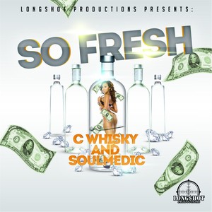 So Fresh(Longshot Productions Presents) (Explicit)