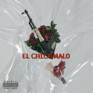 EL CHICO MALO (Explicit)