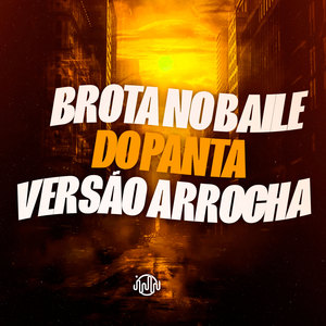 Brota No Baile Do Panta (Versão Arrocha|Explicit)