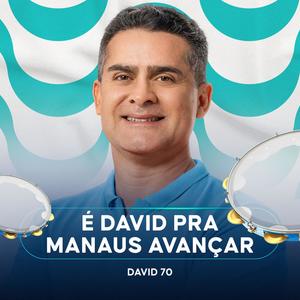 É David Pra Manaus Avançar