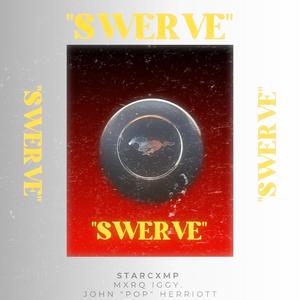 SWERVE (feat. Mxrq Iggy & John "Pop" Herriott) [Explicit]