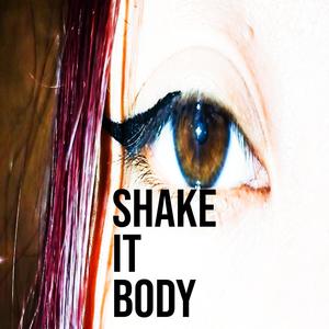 Shake it body