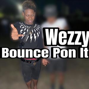 Bounce pon it (feat. Wezzy)