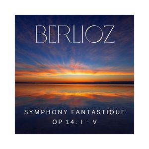 Symphony Fantastique, Op 14 - III