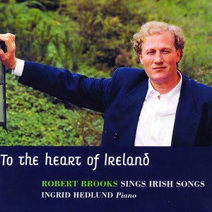 Robert Brooks - To the Heart of Ireland - Robert Brooks sings irish songs - The Star Of The County Down (邓恩郡之星)