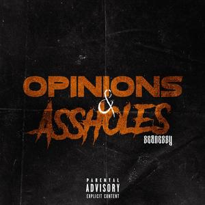 Opinions & Assholes (Explicit)