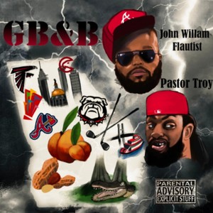 GB&B(feat. Pastor Troy) (Clean)