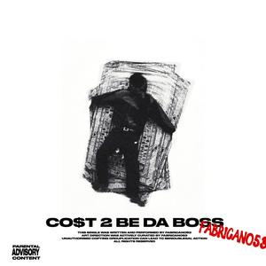 Cost 2 Be Da Boss (Explicit)