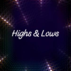Highs & Lows (Explicit)