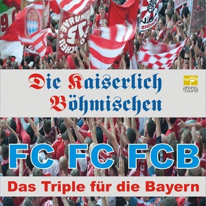 FC FC FCB - Das Triple für die Bayern