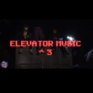 ELEVATOR MUSIC (feat. ZEEKO, 2FLYFROMTHE3, K3FROMTHE3 & YOUNGTY) (Explicit)