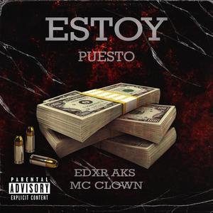 Estoy Puesto(feat. MC Clown) (Explicit)