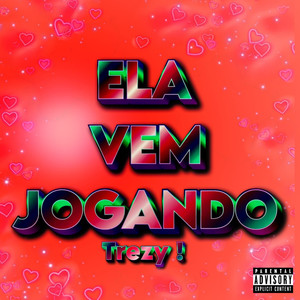Ela Vem Jogando! (Explicit)