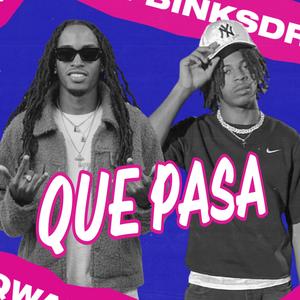 QUE PASA (feat. Binksdrick) (Explicit)