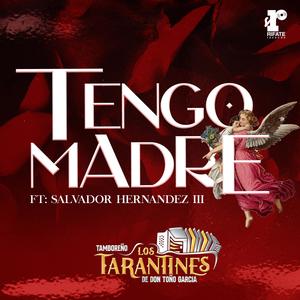 Tengo Madre (feat. Salvador Hernandez III)