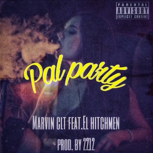 Pal party (feat. ElHitchMen) (Explicit)