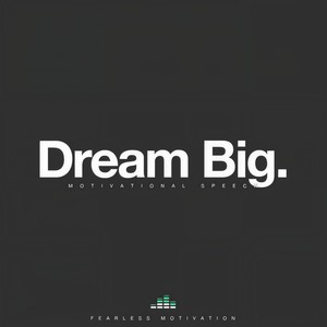 Dream Big(Motivational Speech)
