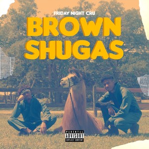 Brown Shugas (Explicit)