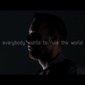 Everybody Wants to Rule the World