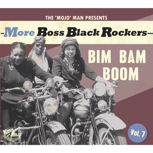 More Boss Black Rockers, Vol. 7 - Bim Bam Boom