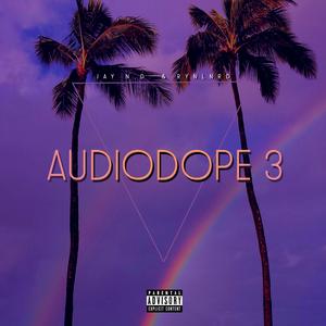 AUDIODOPE 3 (Explicit)