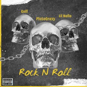 Rock N Roll (feat. GoffMW & Lil Noflo) (Explicit)