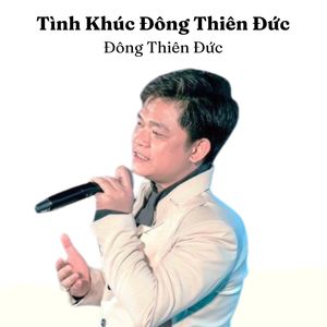 Tình Khúc Đông Thiên Đức (Khắc Tình Yêu Vào Huyền Thoại)