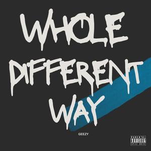 Whole Different Way (Explicit)