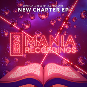 Edm Mania Recordings Presents: New Chapter Ep