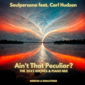 Ain't That Peculiar? [feat. Carl Hudson] (2022 Rhodes & Piano Mix)