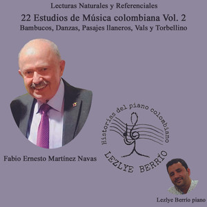 Historias del Piano Colombiano, Lecturas Naturales y Referenciales  22 Estudios de Música Colombiana para Piano Vol.2 Bambucos, Danzas, Pasajes Llaneros, Vals y Torbellino