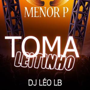 Dj Léo LB - Toma Leitinho (Explicit)