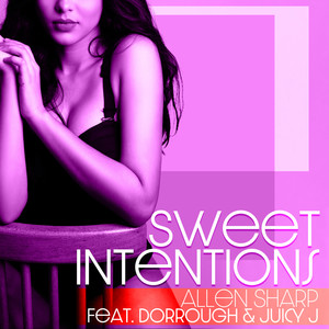 Sweet Intentions (feat. Dorrough & Juicy J)