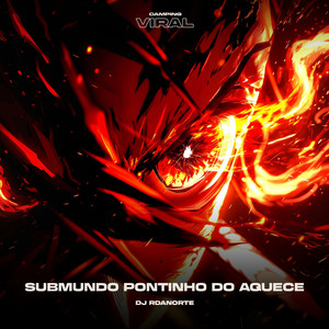 Submundo Pontinho do Aquece (feat. CAMPING VIRAL)