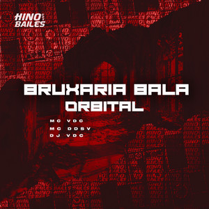 Bruxaria Bala Orbital (Explicit)
