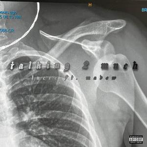 talking 2 much (feat. Madew) (Explicit)