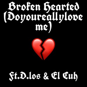 Broken Heart (Doyoreallyloveme)