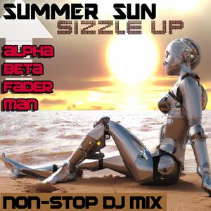 Summer Sun Sizzle Up (Non-stop DJ MIx)