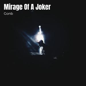 Mirage Of A Joker