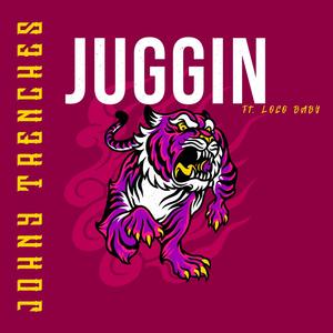 Juggin' (feat. Loco Baby) [Explicit]